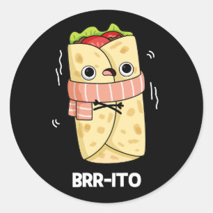 Brrrto Funny Freezing Kall Burrito Pun Mörk BG Runt Klistermärke