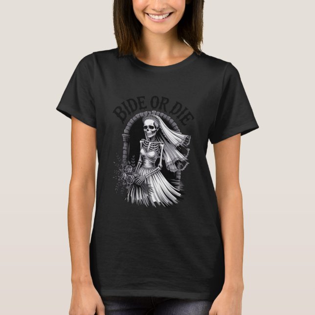Brud eller dö Bachelorette Goth bröllopsfest skele T Shirt (Framsida)