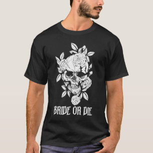 Brud eller dö skalle Halloween-tema möhippa T Shirt