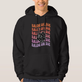 Brud eller dö til döden skiljer oss Brudtjejsgala Hoodie