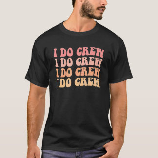 Brud Jag Gör Besättning Retro Senterfest Brud Brud T Shirt