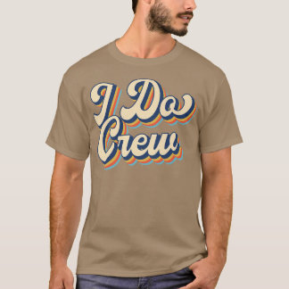 Brud Jag Gör Besättning Retro Senterparty Brud Bri T Shirt