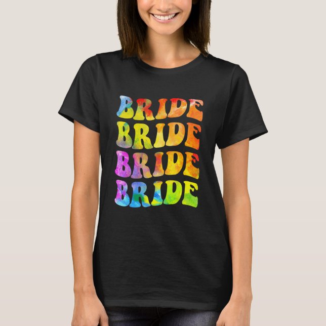 Brud jag gör besättning Tie Dye Möhipparty Brud B T Shirt (Framsida)