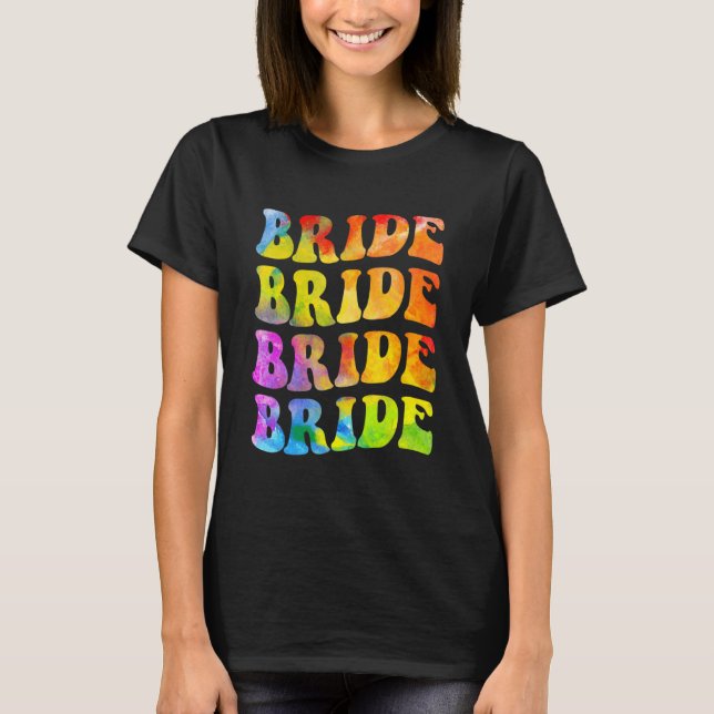 Brud jag gör besättning Tie Dye Möhipparty Brud B T Shirt (Framsida)