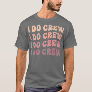 Brud Kids jag gör Crew Retro Sängkammarparty Brud T Shirt