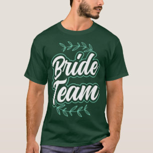 Brud Team Söt Henparty Bröllopsfest T Shirt