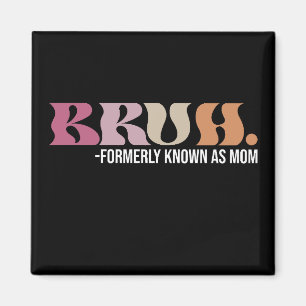 Bruden Tidigare Känd Som Mamma Rolig Mors Dag Magnet