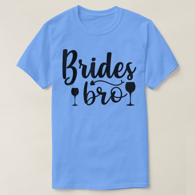 Brudens bror Roligt bröllopsparty - för möhippa  T Shirt (Design framsida)