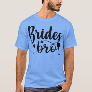 Brudens bror Roligt bröllopsparty - för möhippa T Shirt