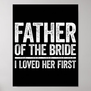 Brudens Fader Jag älskar henne först Fader T-shirt Poster