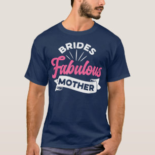 Brudens fantastiska mamma Kvinnor Bröllopsduschidé T Shirt