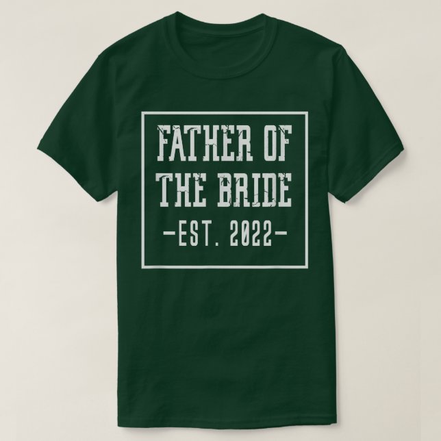 Brudens far Est 2022 Ogift Män Bröllop Pappa T Shirt (Design framsida)