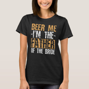 Brudens Far Far Öl Mig Jag Är Brudens Far T Shirt