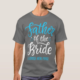 Brudens far Jag älskade henne först 510 T Shirt