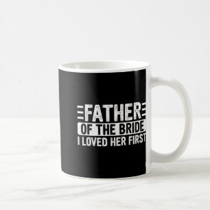 Brudens far Jag älskade henne först Bröllop Fader Kaffemugg
