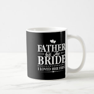 Brudens Far - Jag älskade henne först - Bröllop Kaffemugg