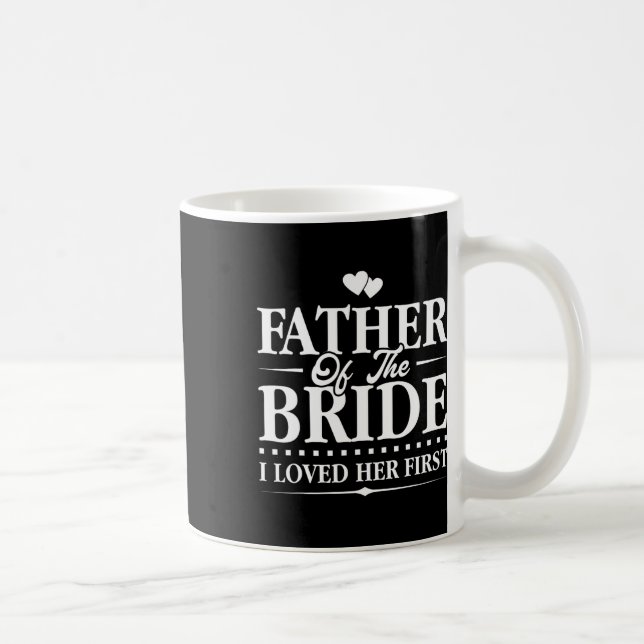 Brudens Far - Jag älskade henne först - Bröllop Kaffemugg (Höger)