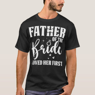 Brudens Far Jag älskade henne först på bröllopet T Shirt