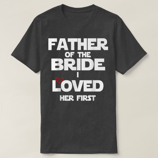 Brudens far Jag älskade henne först t-shirt (Design framsida)