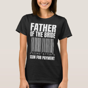 Brudens Far Skanna För Betalning Brud Far T Shirt