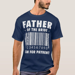 Brudens Far Skanna För Betalning Roligt För Fet T Shirt