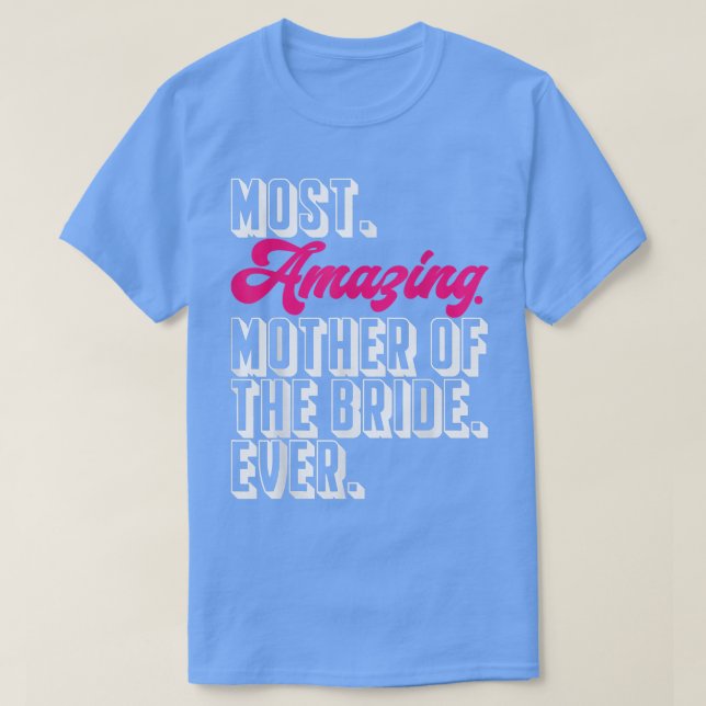 Brudens mamma mest fantastiska mamma till bruden  t shirt (Design framsida)