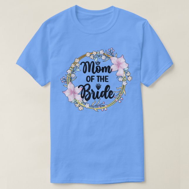 Brudens Mor Bröllopsdusch Brudens Mamma  T Shirt (Design framsida)