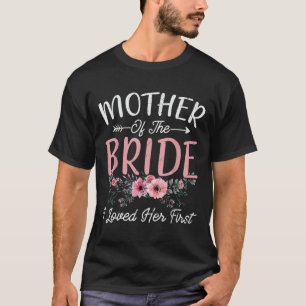 Brudens Mor Jag älskade Henne Första Brud Och Br T Shirt
