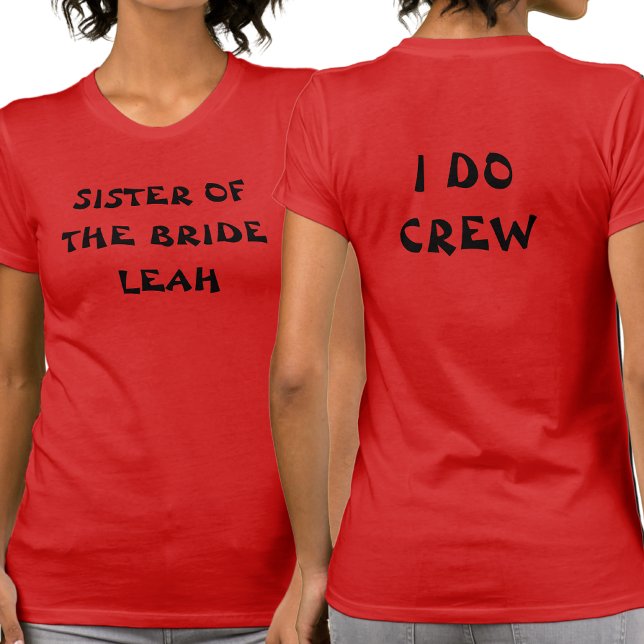 Brudens syster | I Do Crew Namn Röd T Shirt (Front And Back)
