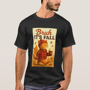 Bruder Det Är Höst Höst Kattälskare Höst Säsong My T Shirt