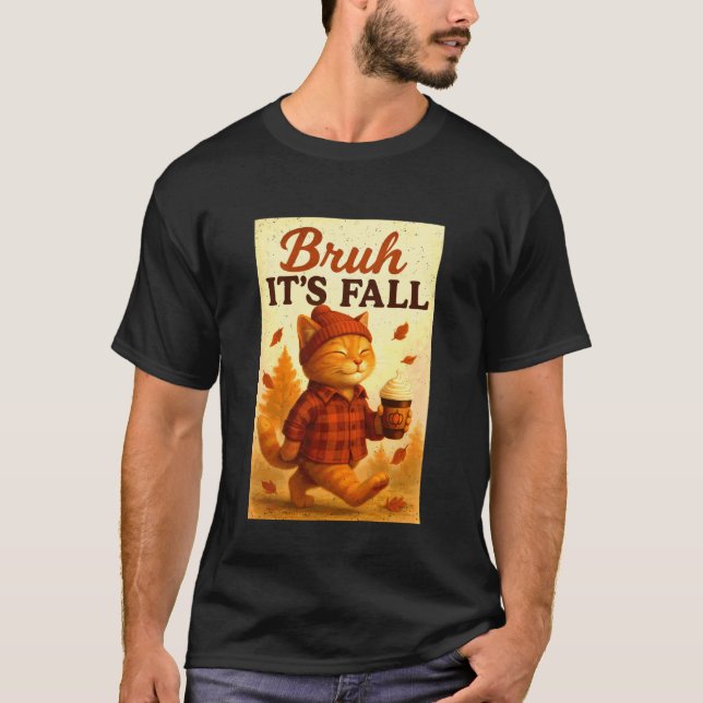 Bruder Det Är Höst Höst Kattälskare Höst Säsong My T Shirt (Framsida)