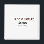 Brudgum Squad bestman möhippa lägg till namn  Magnet<br><div class="desc">design</div>