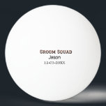 Brudgum Squad bestman möhippa lägg till namn  Pingisboll<br><div class="desc">design</div>