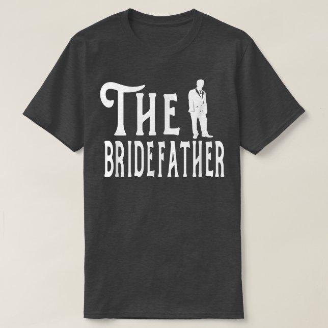 Brudgummen Fadern till bruden - Bachelor Bröllop T Shirt (Design framsida)