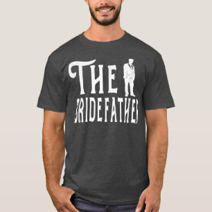 Brudgummen Fadern till bruden - Bachelor Bröllop T Shirt