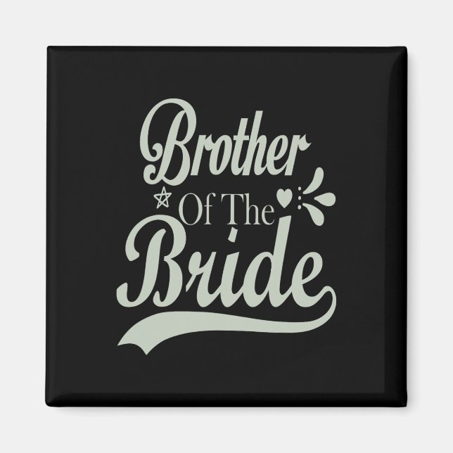 Brudgummens Bror Bröllop Brud Brudtjej  Magnet (Framsidan)