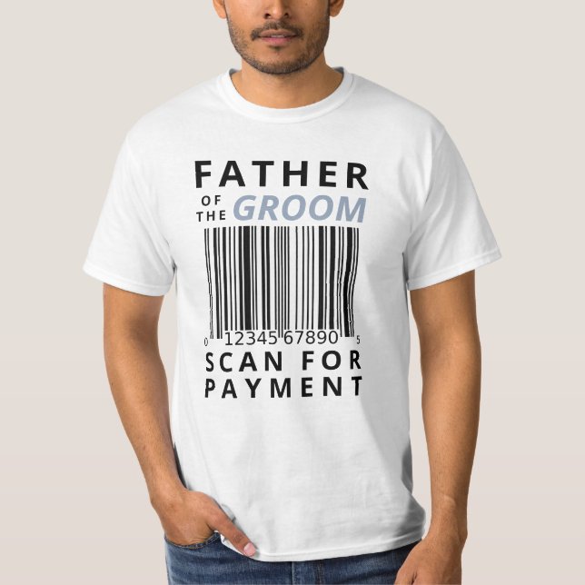 Brudgummens Far Skanna För Betalning Rolig T Shirt (Framsida)