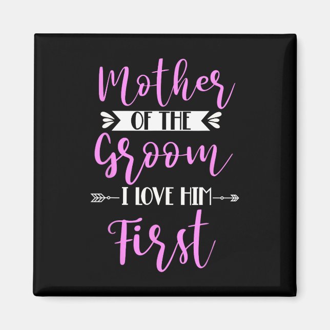 Brudgummens mamma jag älskade honom först 2  magnet (Framsidan)