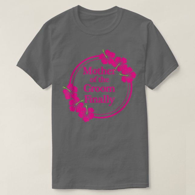 Brudgummens Mor Äntligen Bröllop Förlovad Kul Hej T Shirt (Design framsida)