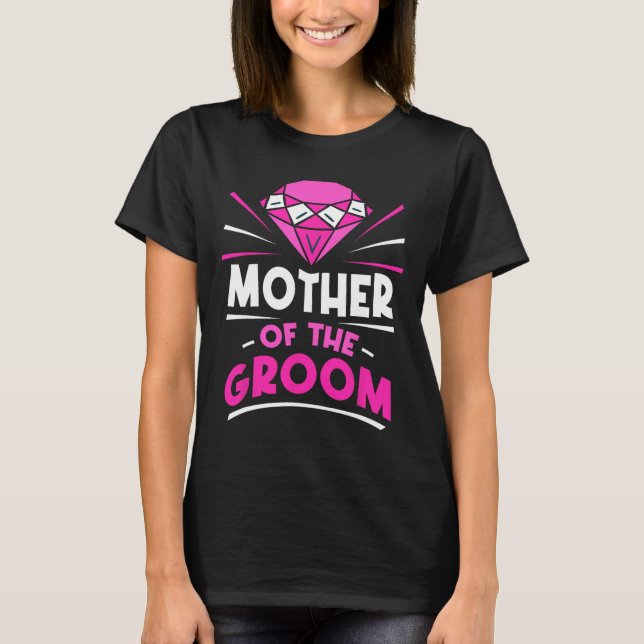 Brudgummens Mor Bröllop Bachelor Sayings Bröllop T Shirt (Framsida)