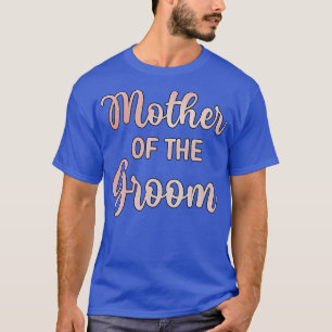 Brudgummens Mor Bröllopsdag Brudgumme Shower Mamma T Shirt