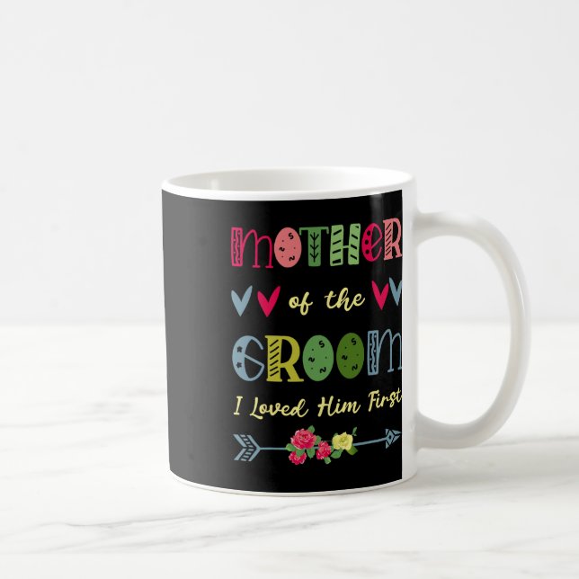 Brudgummens Mor Jag Älskade Honom Först Bröllop Må Kaffemugg (Höger)