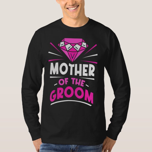 Brudgummens Mor Säger Parti Säger Bröllop T Shirt (Framsida)