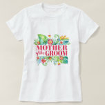 Brudgummens Mor Tropisk Destination Bröllop Tee Shirt<br><div class="desc">Designen har en modern akvarell blomsterdesign med tropiska blad och blommor.</div>