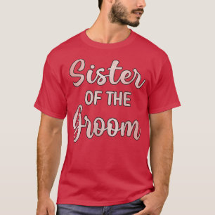 Brudgummens syster Bröllopsdag Brudgumsmiddag Sis  T Shirt