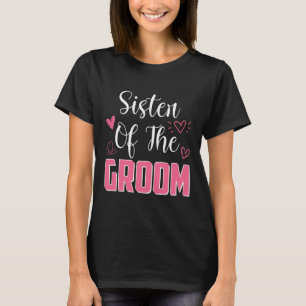Brudgummens syster Familj Bröllopsfest Make T Shirt