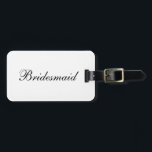 "Brudtärna" bagagemärkre Bagagebricka<br><div class="desc">" Gör den brudtärna" bagagemärkren den perfekta gåvan! Roligt för destinationsbröllop! Redo för information på baksidaen.</div>