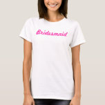 Brudtärna T-shirt<br><div class="desc">Brudtärnabrudtärna - perfekt för möhippor! Eller för repetitionen av den stora dagen! Skräddarsy den, genom att tillfoga brudtärnanamnen till baksidaen av varje skjorta!</div>