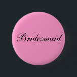 Brudtärnaemblem Knapp<br><div class="desc">Dou ou har en Fab brudtärna. Få henne ett emblem,  så folket vet vem för att fråga,  utan att besvära bruden! Få dem för dina brudtärnor för din höna gör.</div>