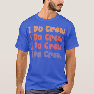 Brudtärnor Jag Gör Besättning Retro Sängkammarpart T Shirt